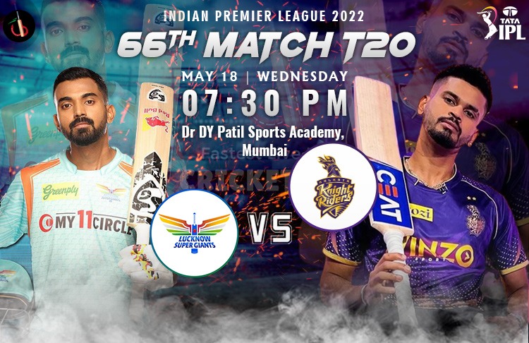 Kolkata vs Lucknow 66th Clash of IPL 2022 Match Preview, Fantasy, Pitch Report, Probable XI & More