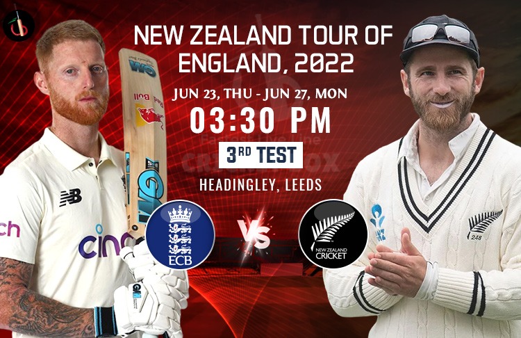 England vs New Zealand 3rd Test Match Preview, Probable XI, Match Prediction, Pitch Report & More