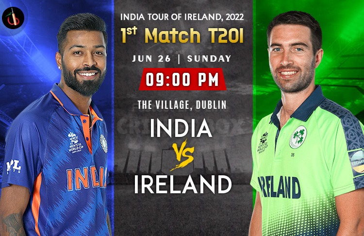 India vs Ireland 1st T20 Match Preview, Probable XIs, Match Prediction, Pitch Report & More