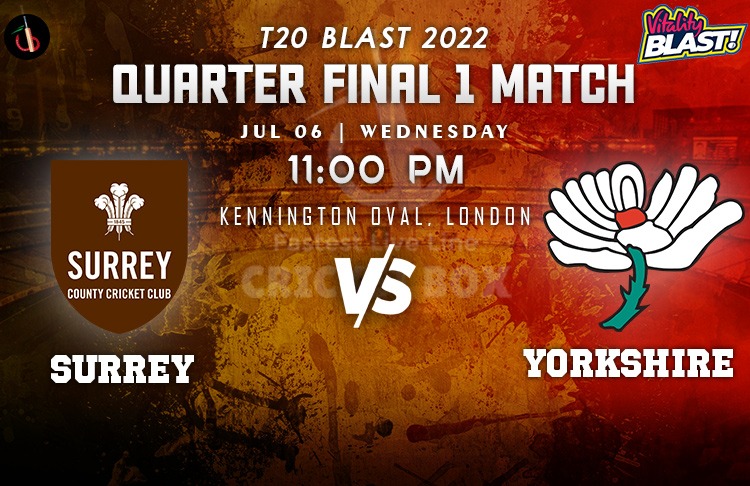 Surrey vs Yorkshire Quarter Final 1 Preview, Probable XIs, Match Prediction, Pitch Report & More (T20 Blast)