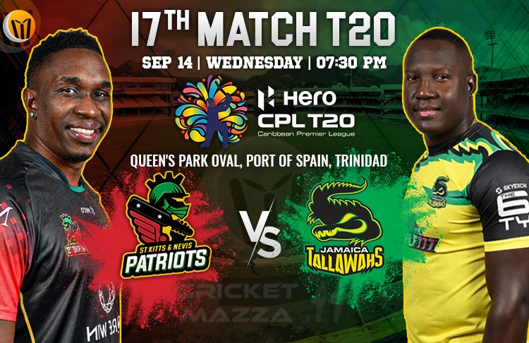 Jamaica Tallawahs vs St Kitts and Nevis Patriots Match 17th Preview, Probable XI, Match Prediction, Pitch Report & More