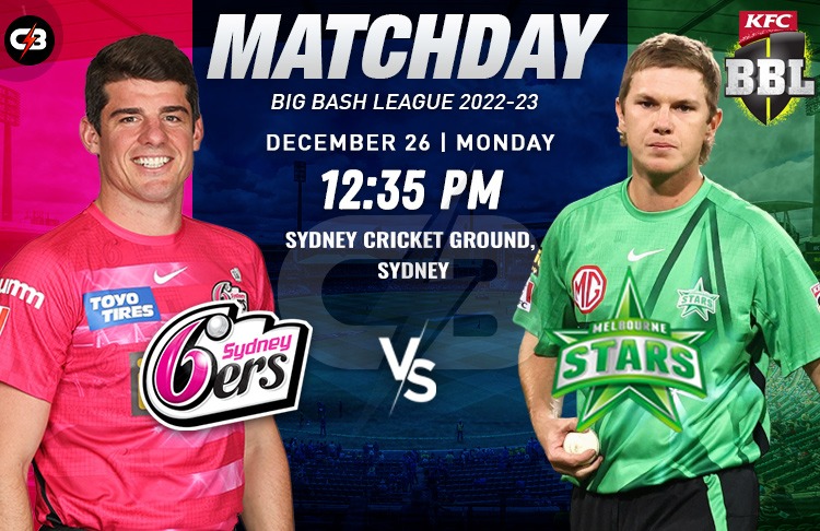 Sydney Sixers vs Melbourne Stars Match 15th - Preview, Probable XI, Pitch Report & More