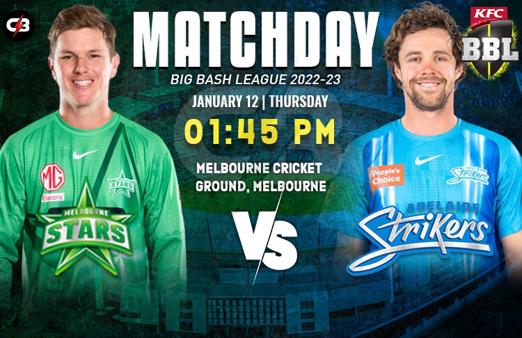 Adelaide Strikers vs Melbourne Stars Match 38th - Preview, Probable XI, Pitch Report, Weather Report, Key Players & More