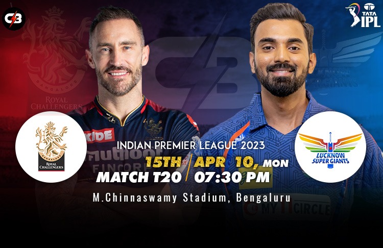 Royal Challengers Bangalore vs Lucknow Super Giants 15th IPL Match Preview, Probable XI, Match Details, Key Players & More