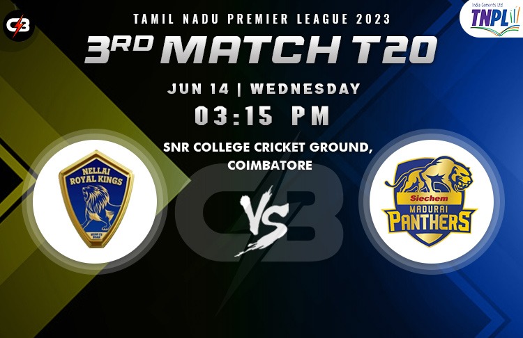 Siechem Madurai Panthers vs Nellai Royal Kings 3rd T20 Match Live Preview, Pitch Report, Probable XI, Match Details, Weather Report & More